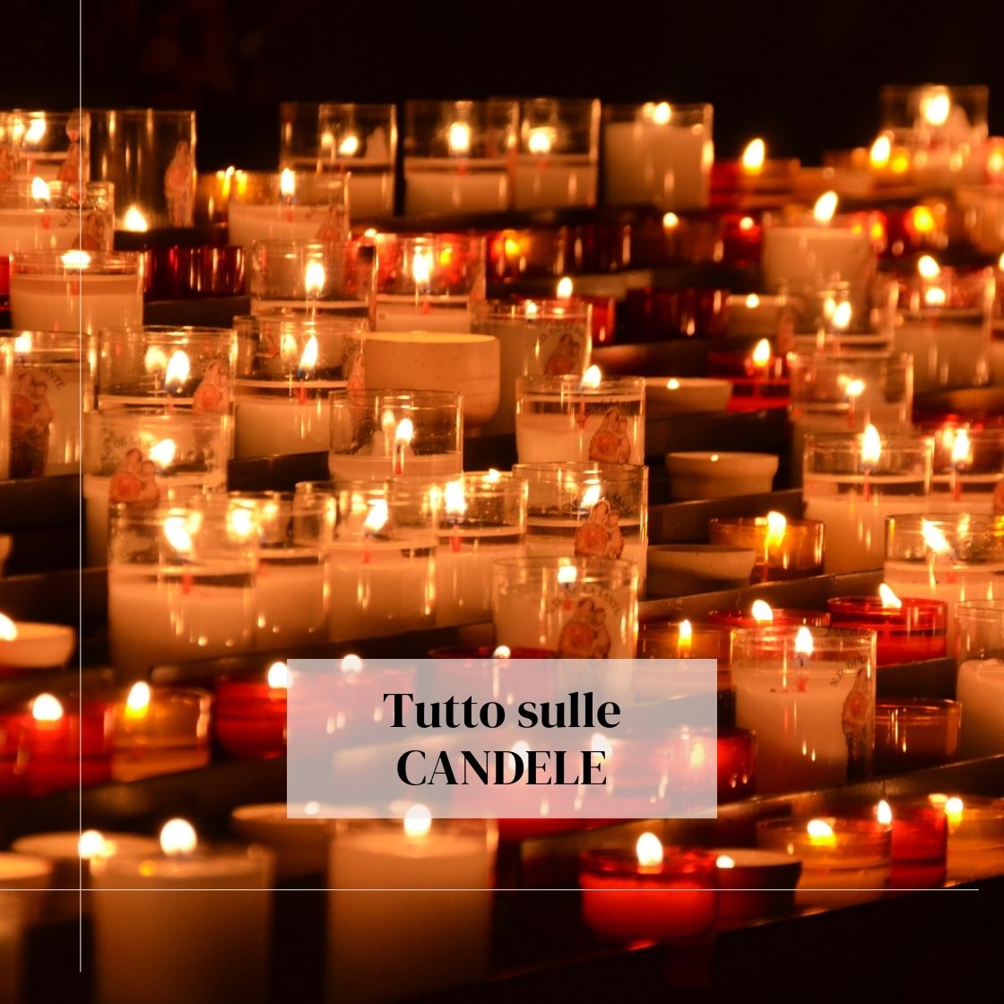 Tutto sulle CANDELE